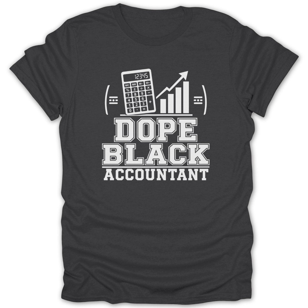 Dope Black Accountant text with calculator and bar graph graphic.