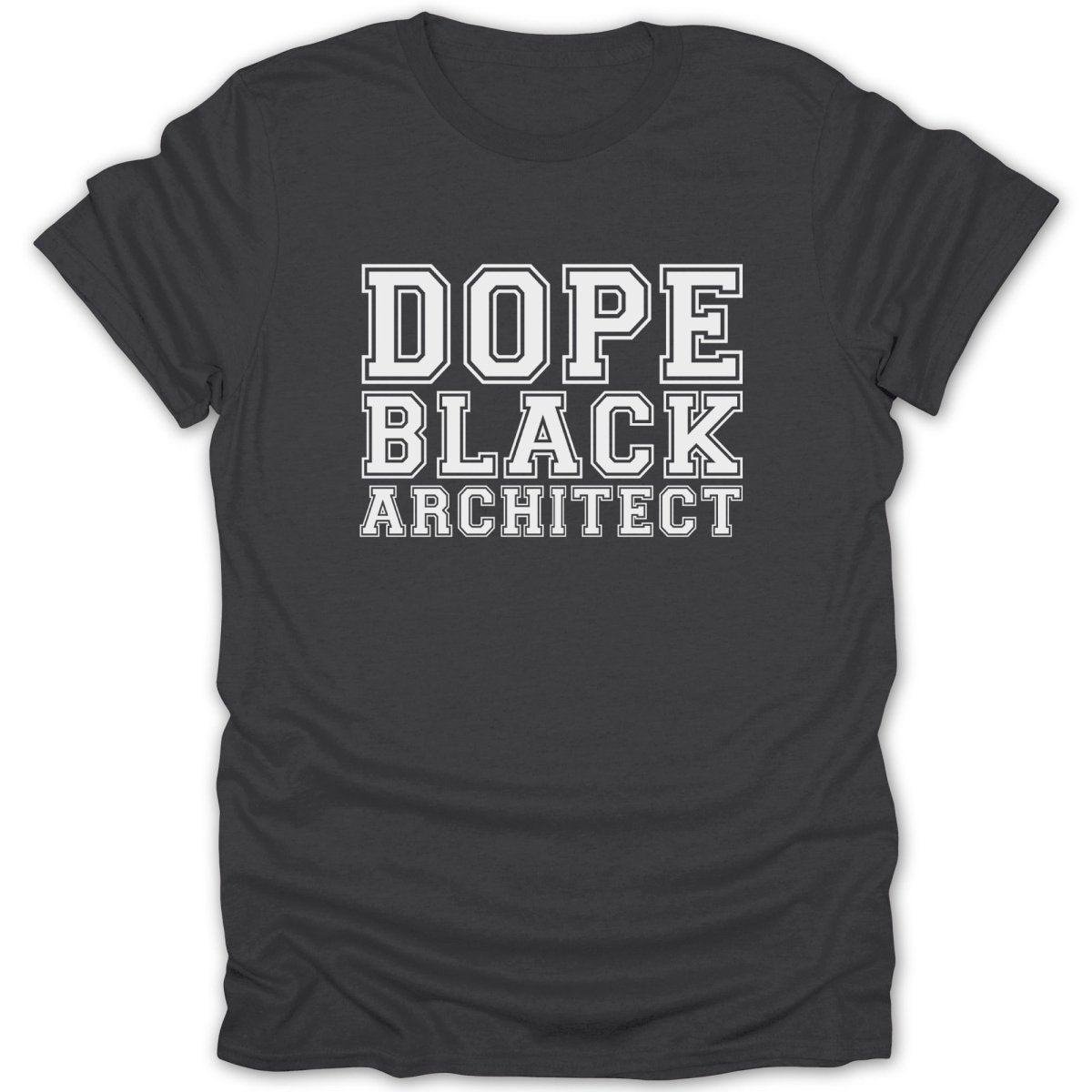 Dark grey t-shirt with "DOPE BLACK ARCHITECT" text in white varsity font.