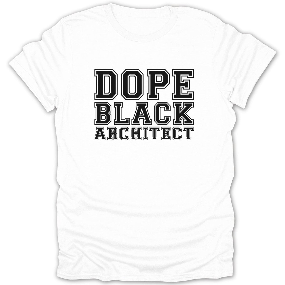 White t-shirt with black text reading "DOPE BLACK ARCHITECT"