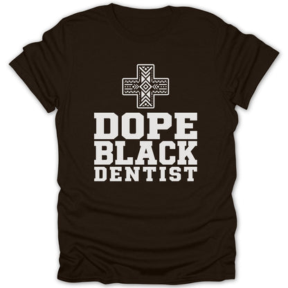 Brown t-shirt with white text and graphic reading "Dope Black Dentist".
