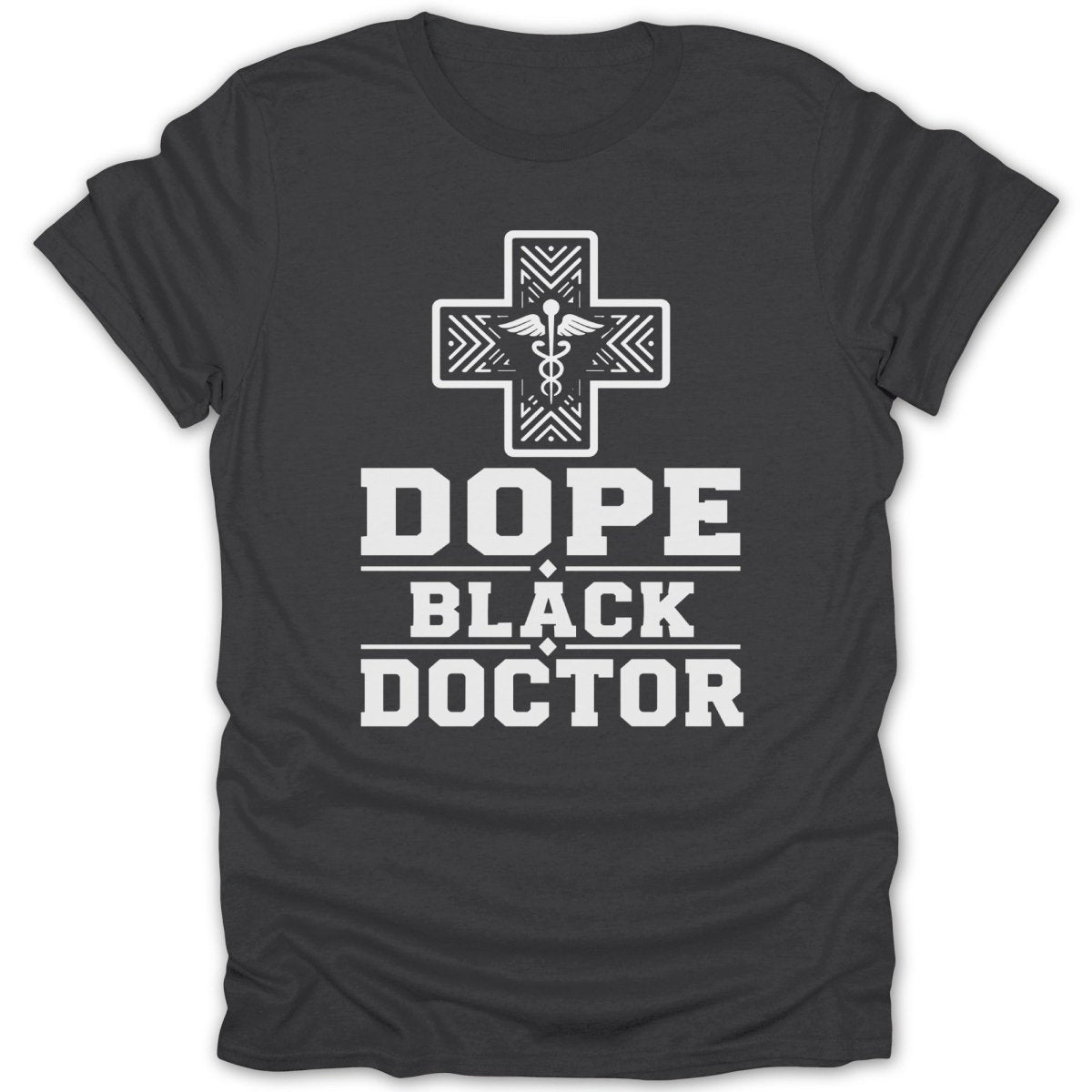 Black t-shirt with "DOPE BLACK DOCTOR" and a medical cross with caduceus.