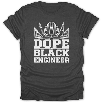Dark gray t-shirt with white text that reads "DOPE BLACK ENGINEER".