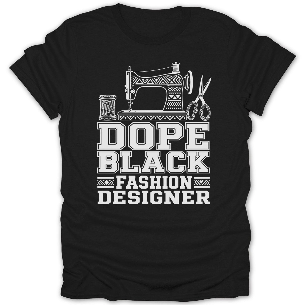 Black t-shirt with white text and sewing graphics, reads "Dope Black Fashion Designer."