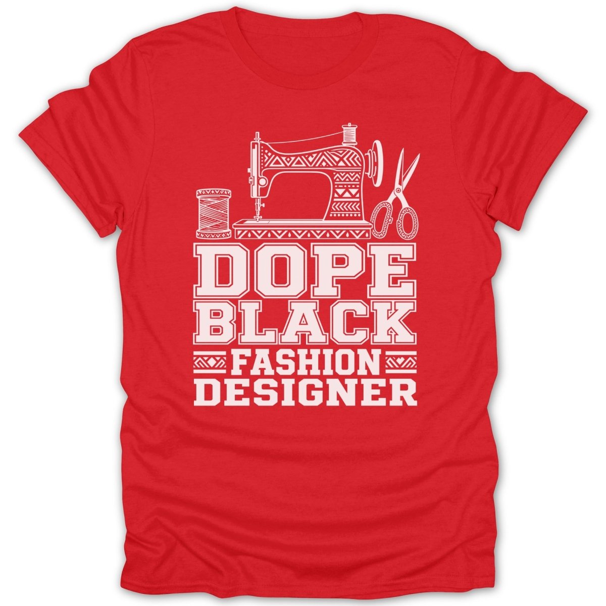 Red t-shirt with white text and graphics: sewing machine, thread, scissors, "Dope Black Fashion Designer".
