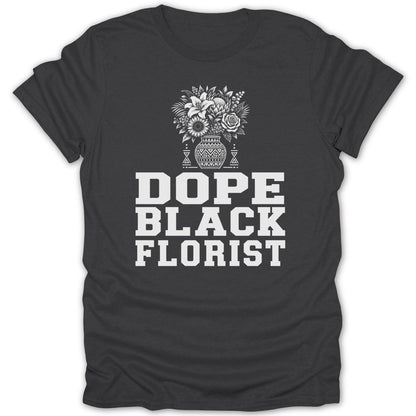 Dark grey t-shirt with white text and floral graphic reading "Dope Black Florist".