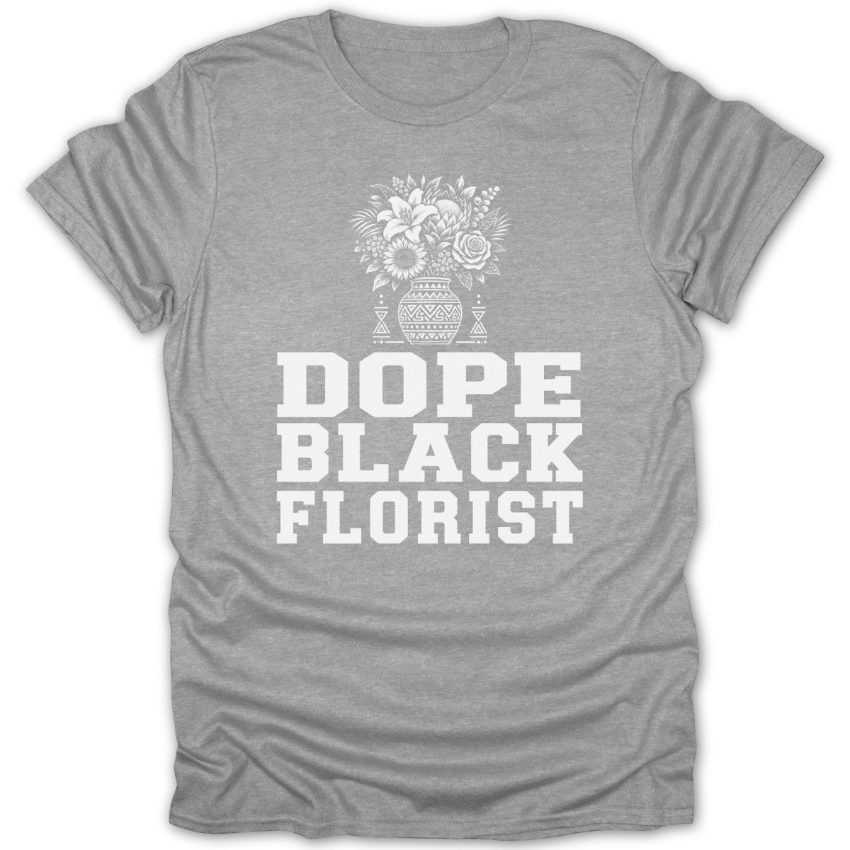 Grey t-shirt with white text and floral graphic reading "DOPE BLACK FLORIST".