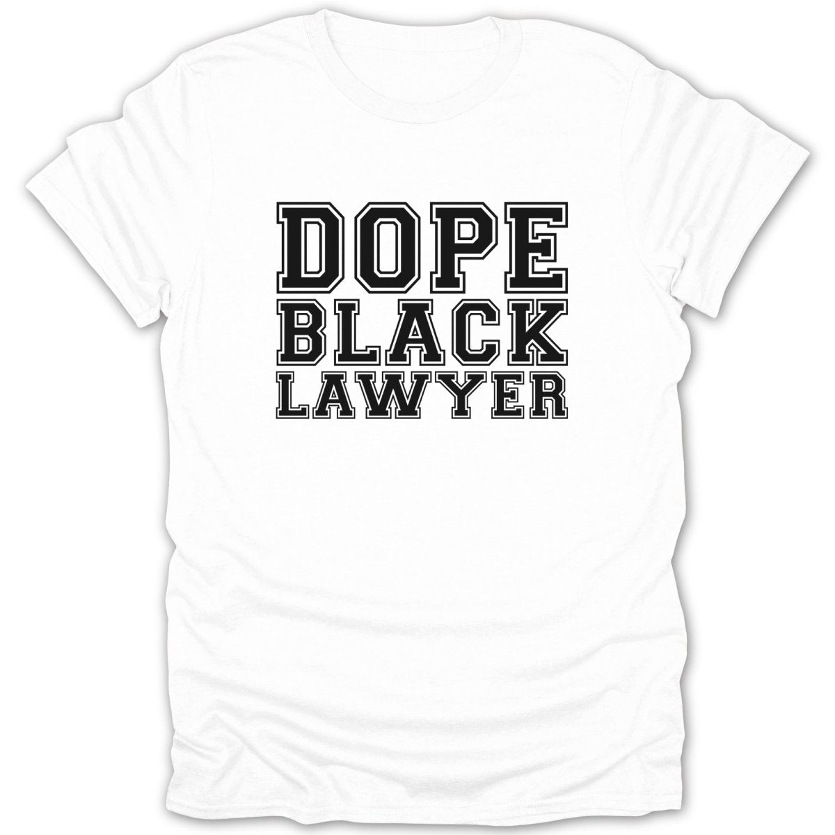 White t-shirt with black collegiate-style text that reads "Dope Black Lawyer".