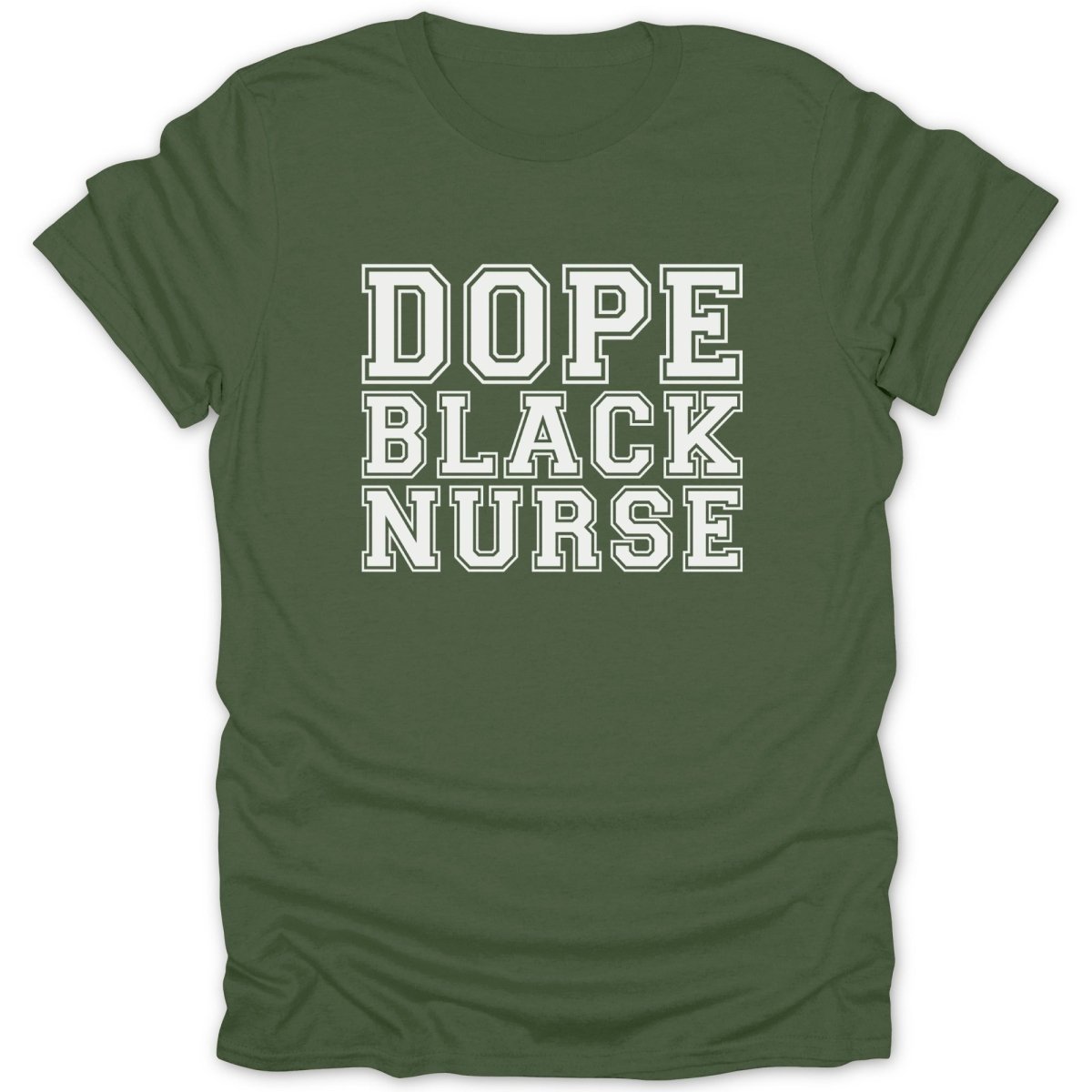 Green t-shirt with white text reading "DOPE BLACK NURSE"