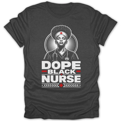 Dope Black Nurse graphic on a charcoal gray t-shirt.