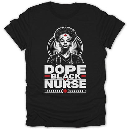 Black t-shirt with a graphic of a Black nurse and the text "DOPE BLACK NURSE".