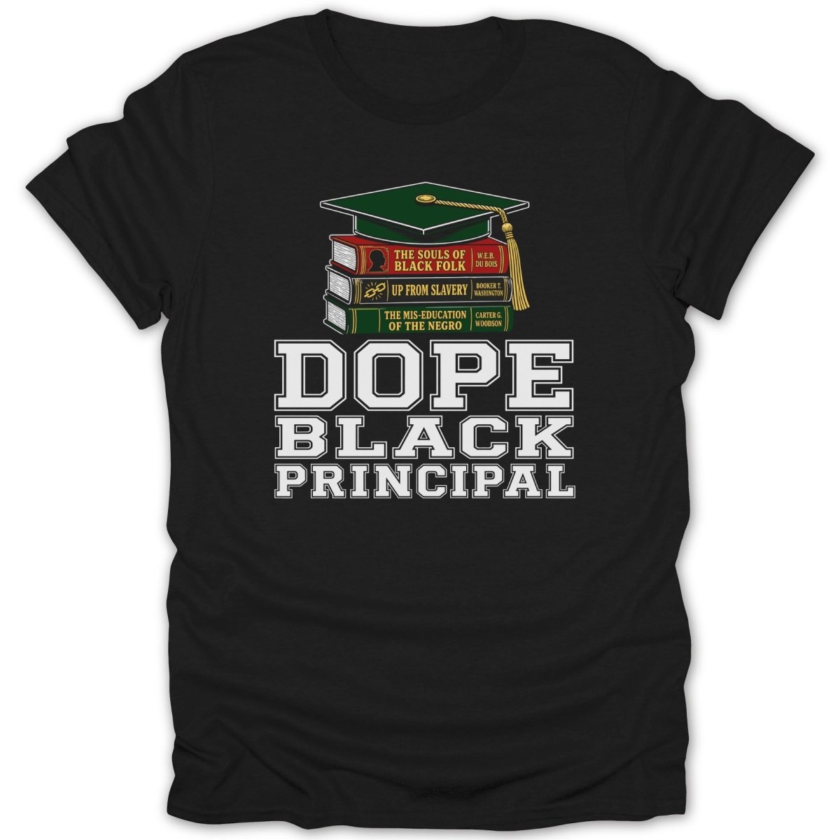 Black t-shirt with graduation cap on books and "Dope Black Principal" text.