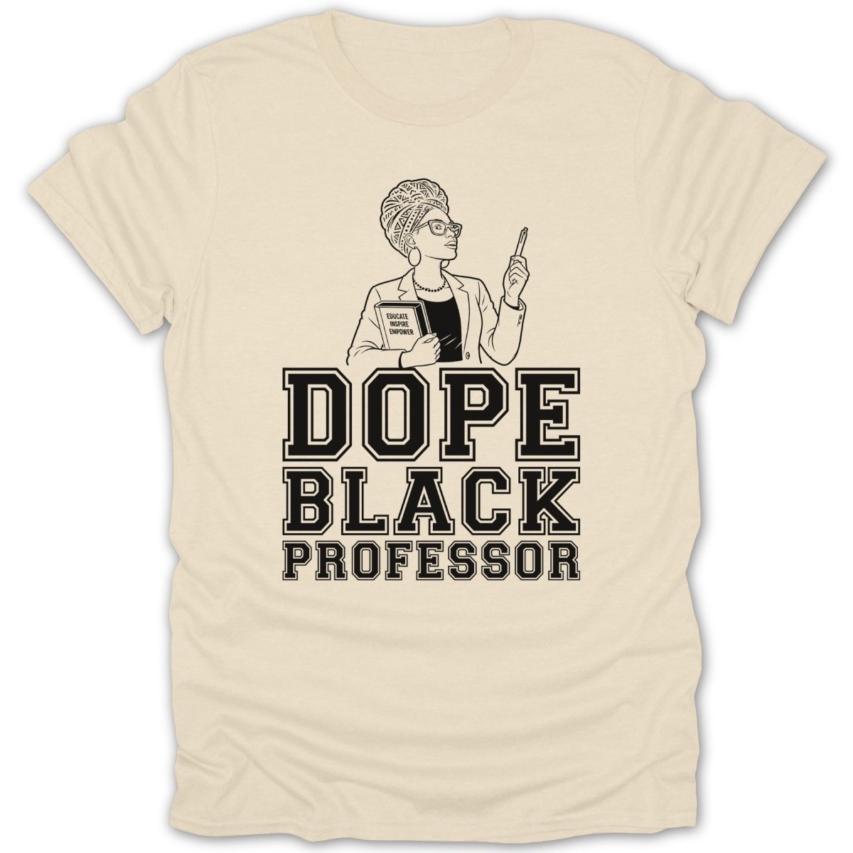 Black t-shirt with illustration of a woman holding a book, text "Dope Black Professor".