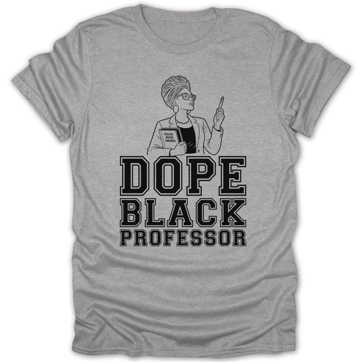 T-shirt with "DOPE BLACK PROFESSOR" text and illustration of a woman holding a book and pen.