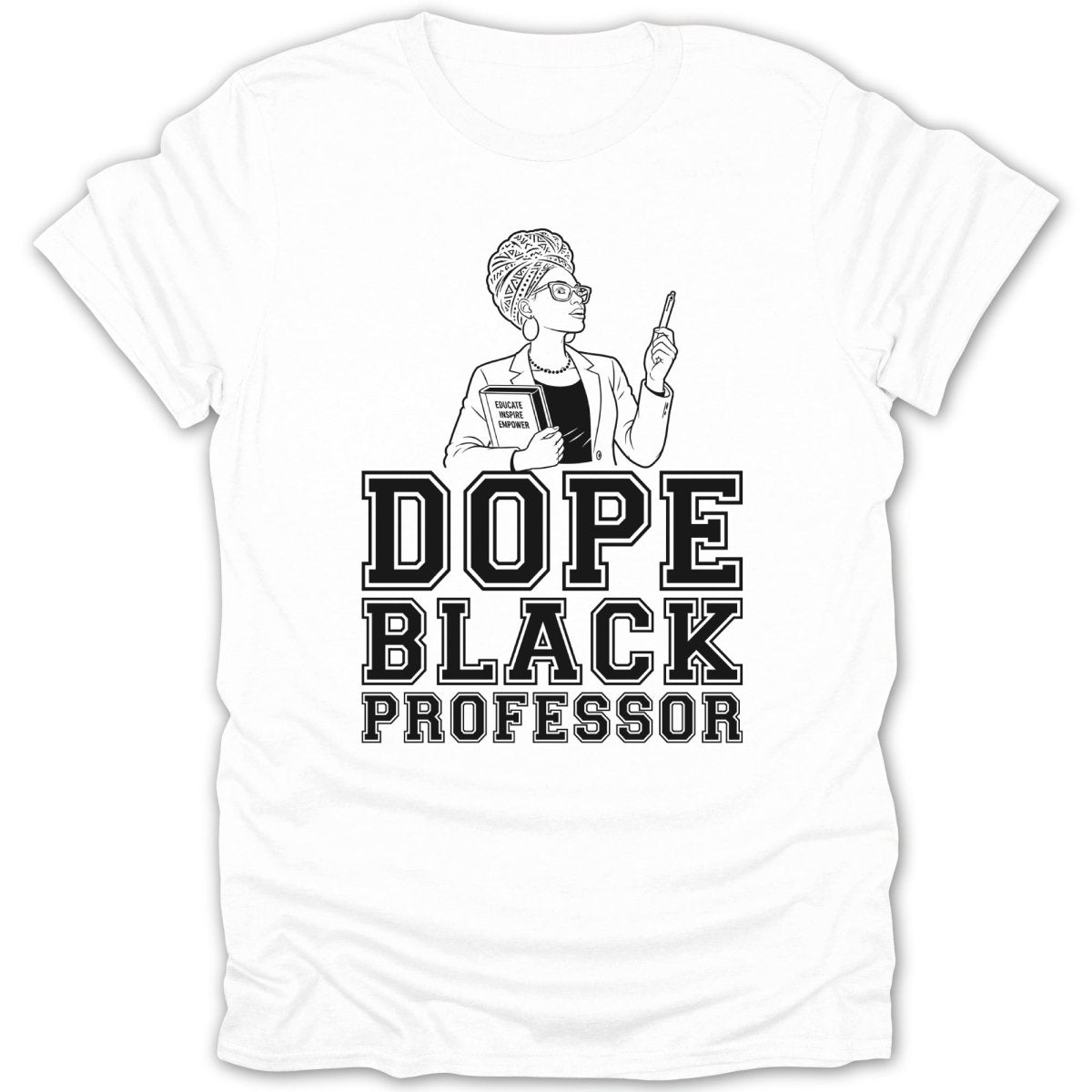 White t-shirt with "Dope Black Professor" and an illustration of a professor.