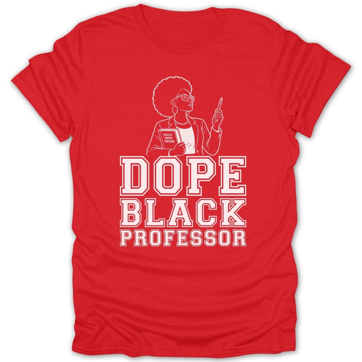 Red t-shirt with white text and graphic: "DOPE BLACK PROFESSOR" and a woman holding a book.