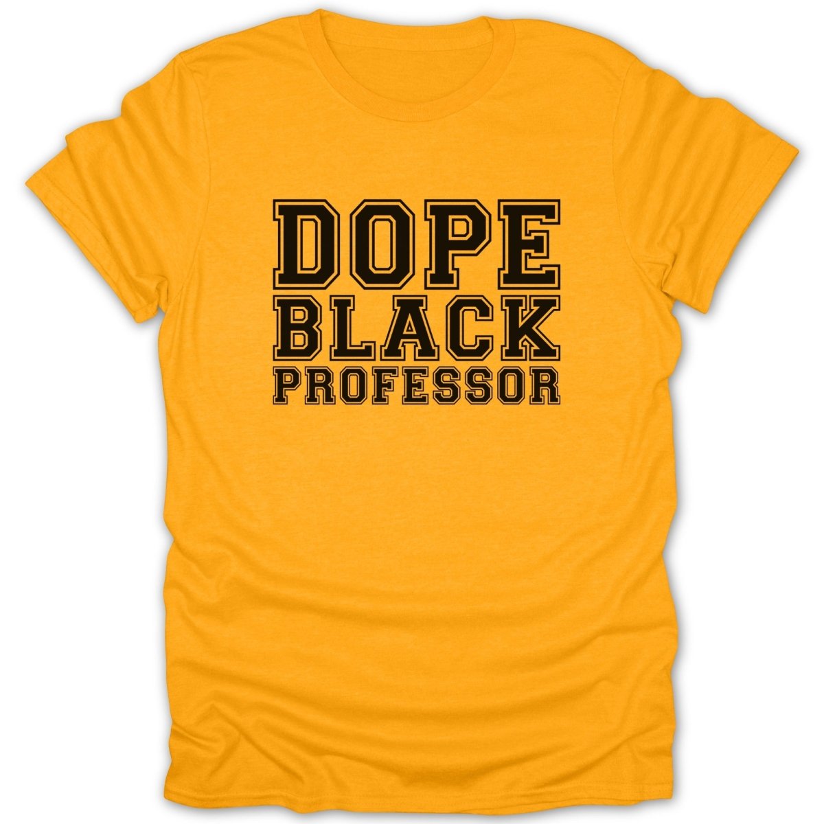 Orange t-shirt with black text reading "DOPE BLACK PROFESSOR".