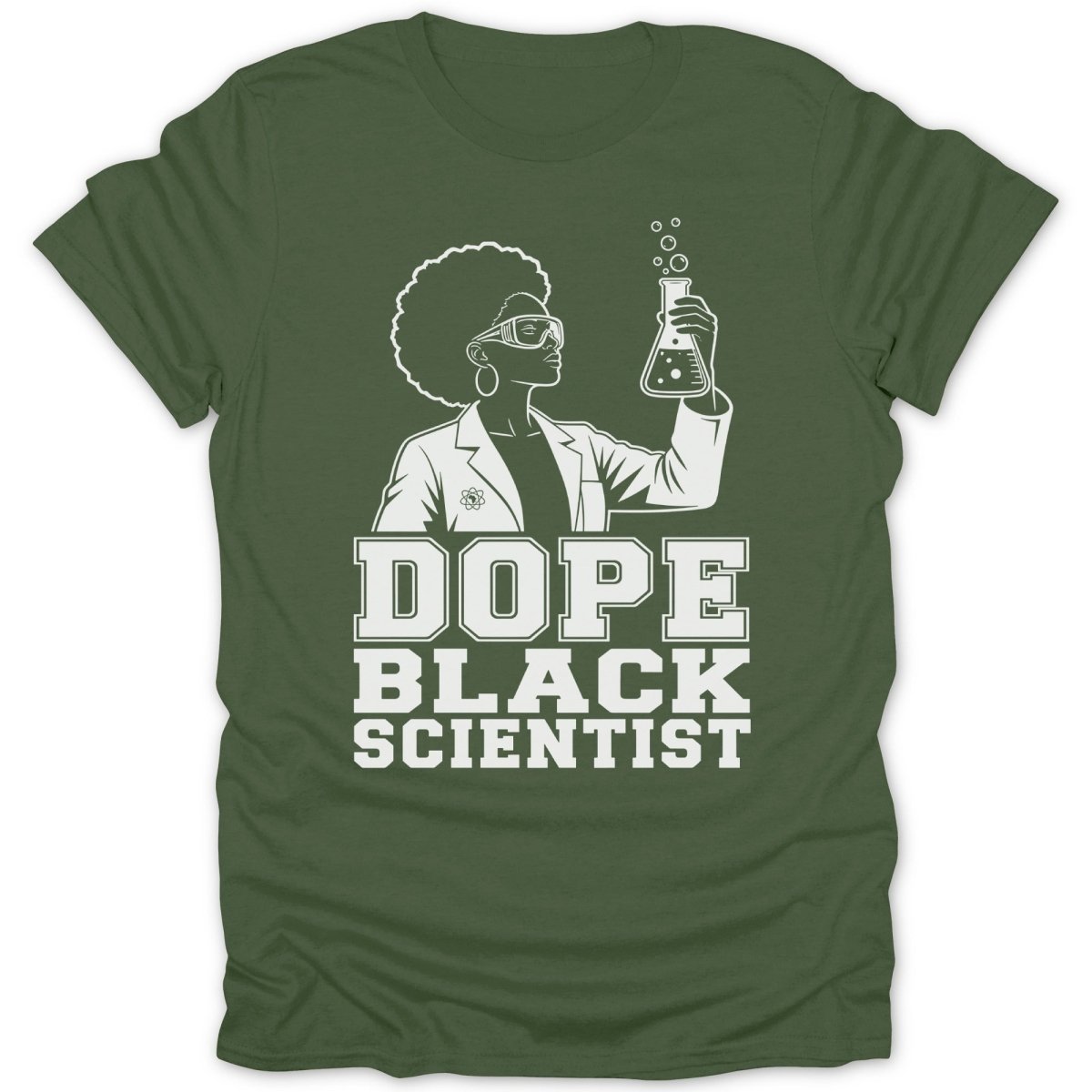 Green shirt with white graphic of a Black woman scientist holding a flask and text DOPE BLACK SCIENTIST.