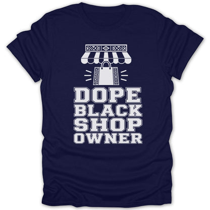 Navy t-shirt with white text and graphic reading "Dope Black Shop Owner"