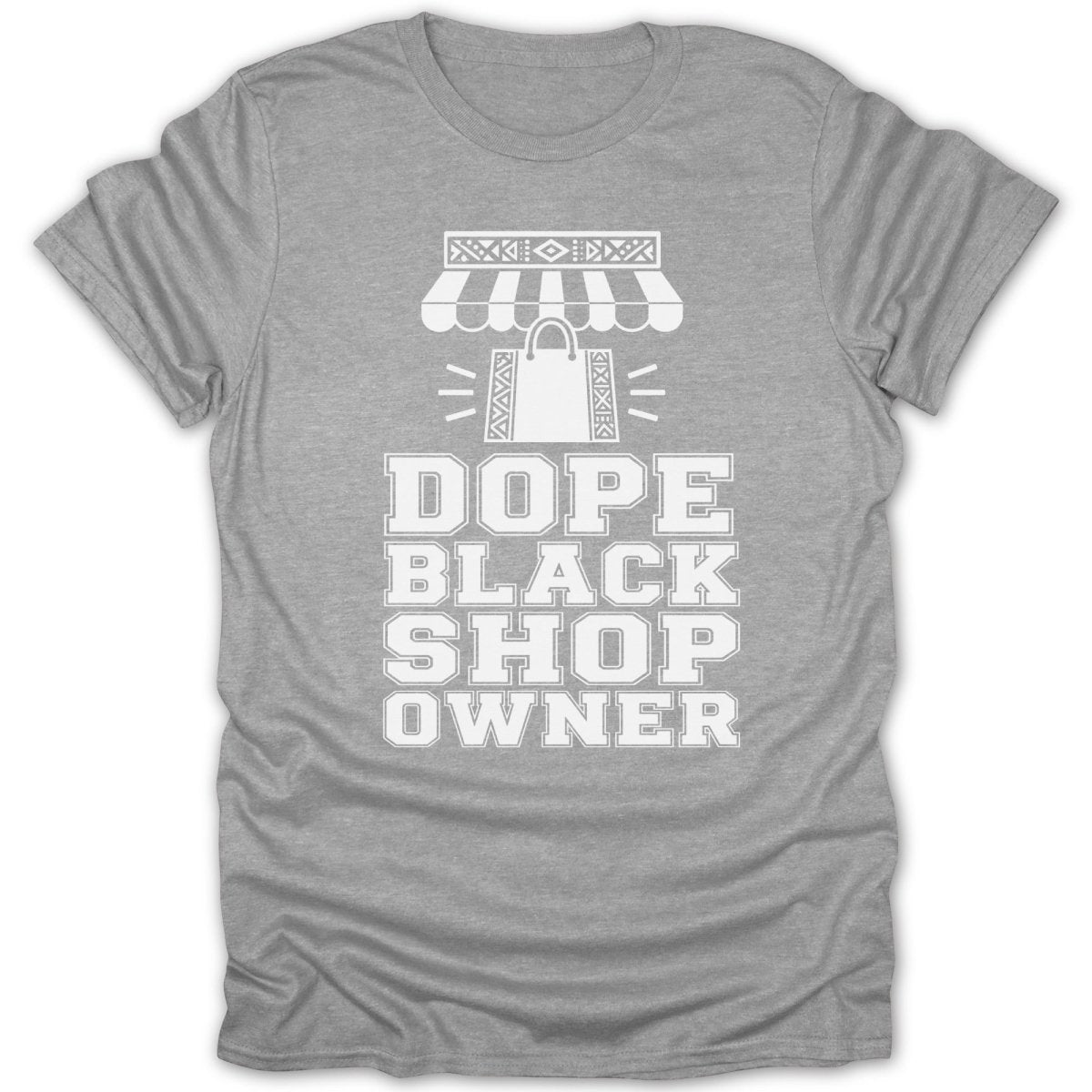 Grey t-shirt with white text and graphics reading "Dope Black Shop Owner."