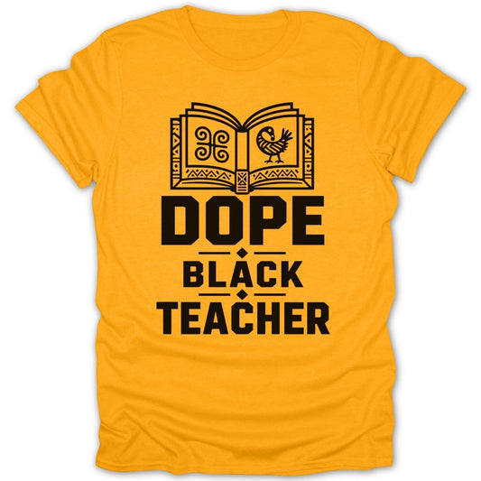 Yellow t-shirt with "Dope Black Teacher" and graphic design.