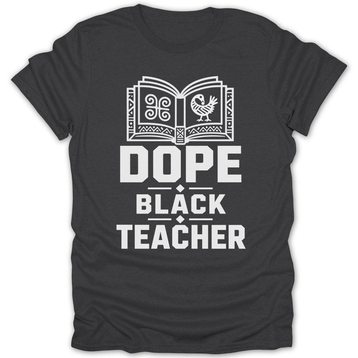 Dark t-shirt with "DOPE BLACK TEACHER" text and a stylized open book graphic.