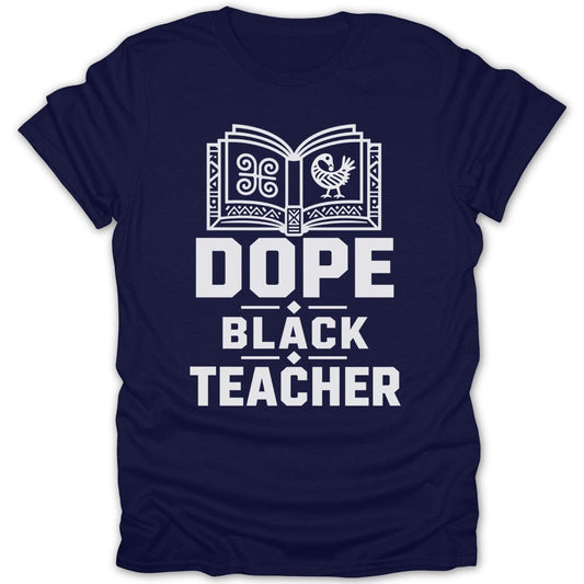 Navy t-shirt with "Dope Black Teacher" text and graphic of open book and bird.