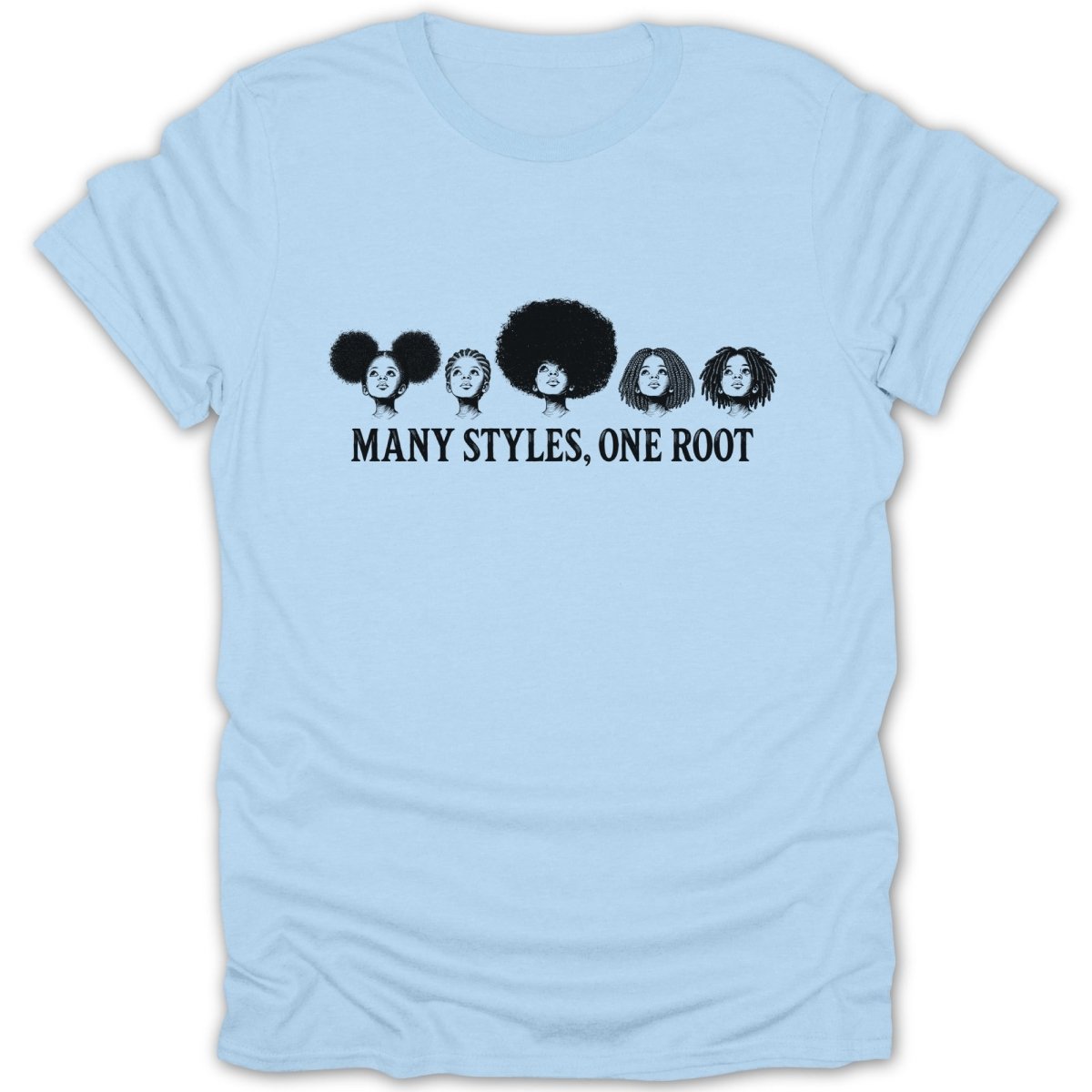 Light blue t-shirt with black graphic of diverse hairstyles and text "MANY STYLES, ONE ROOT".