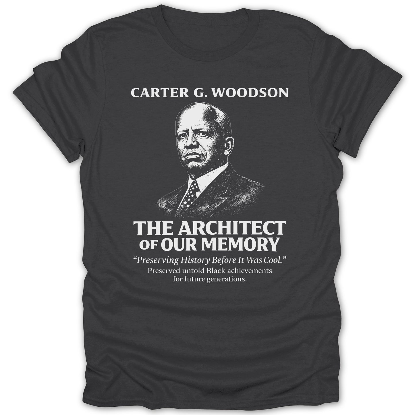 Carter G. Woodson The Architect of Our Memory shirt
