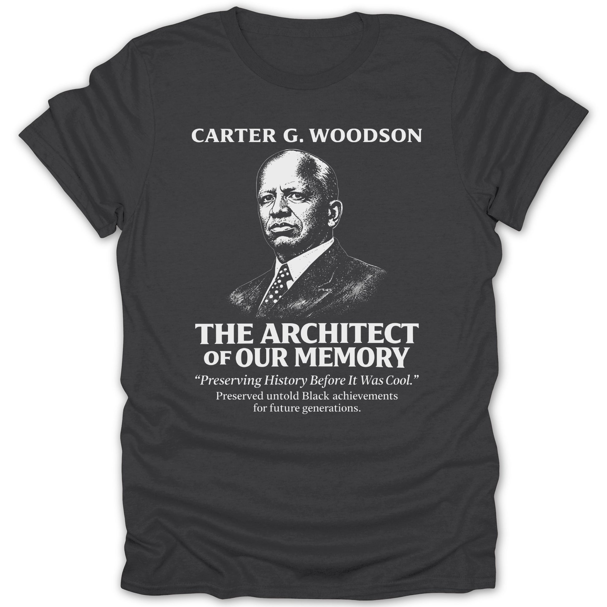 Carter G. Woodson The Architect of Our Memory shirt