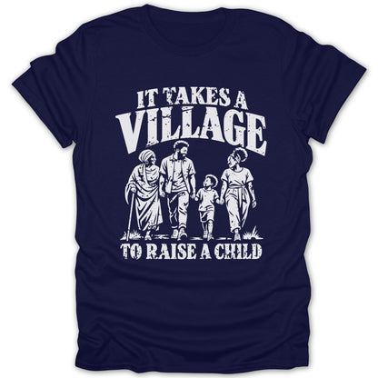 Dark blue t-shirt featuring white distressed text that reads IT TAKES A VILLAGE TO RAISE A CHILD and a graphic of four family members walking together.