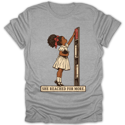 Girl reaching for book on shelf, text "SHE REACHED FOR MORE."