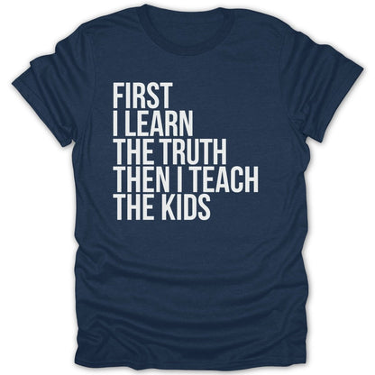 First I Learn The Truth Tee - Zion Threadz
