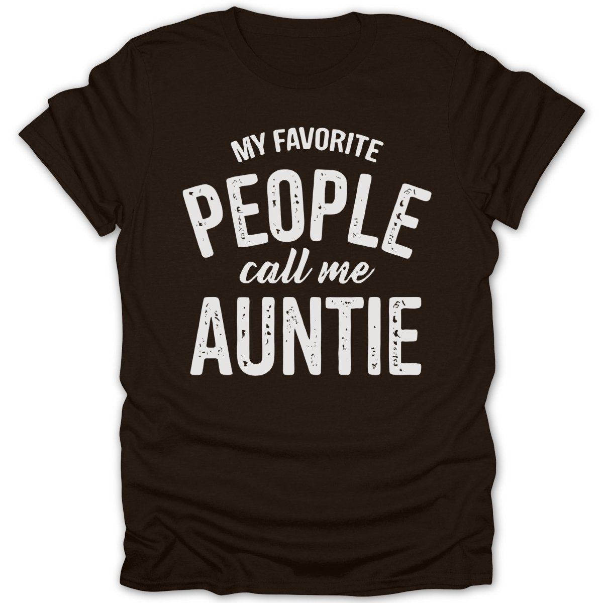 My Favorite People Call Me Auntie Tee - Zion Threadz
