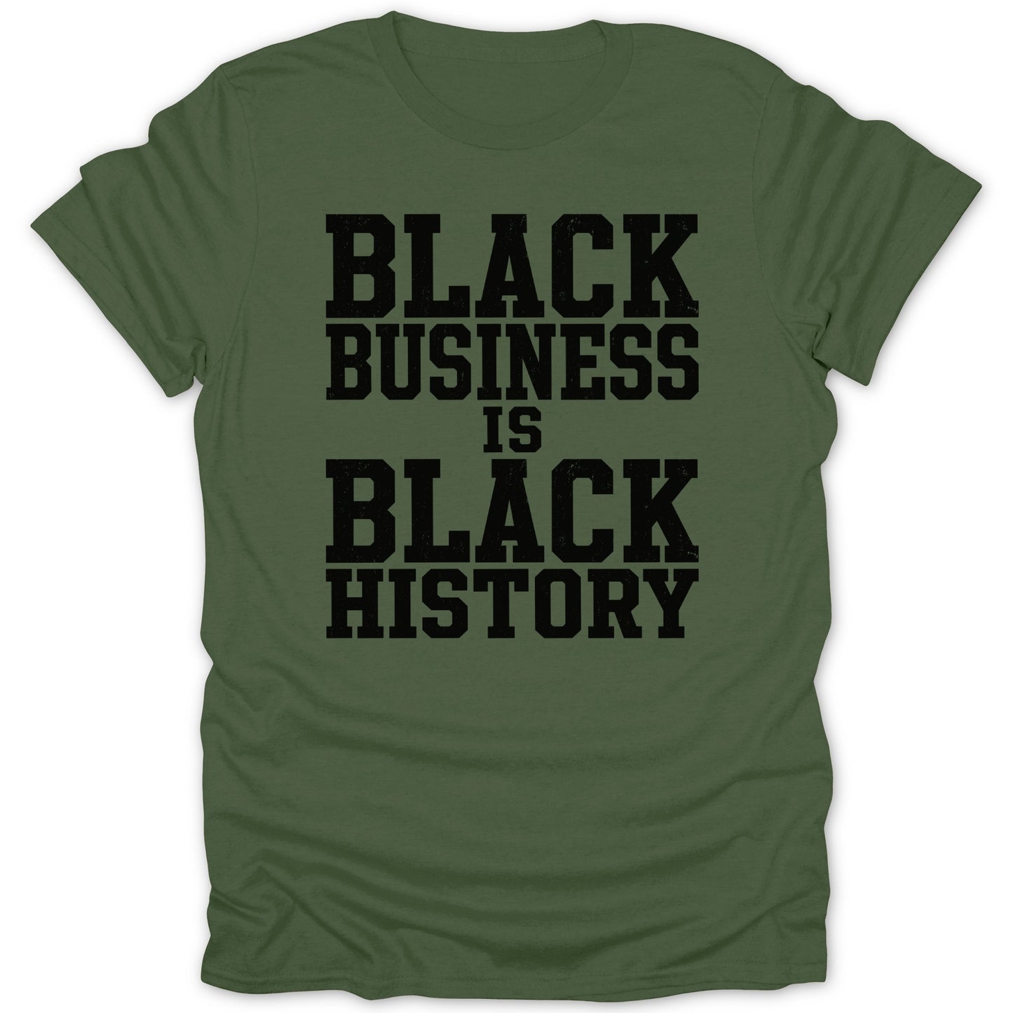 Green t-shirt with black distressed text reading "BLACK BUSINESS IS BLACK HISTORY".
