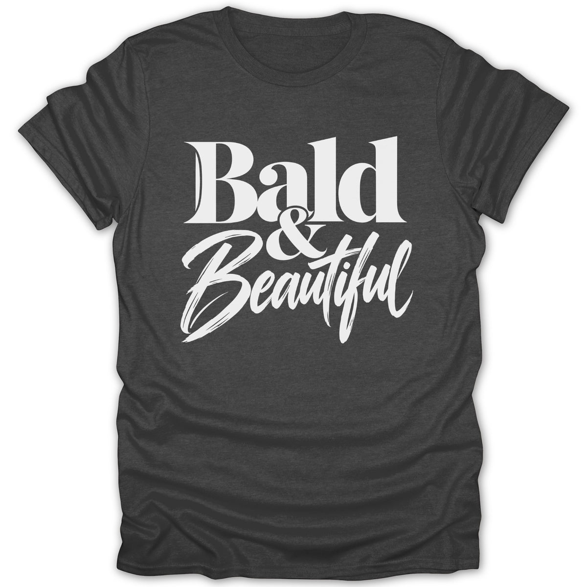 Dark grey t-shirt with white text reading "Bald & Beautiful".