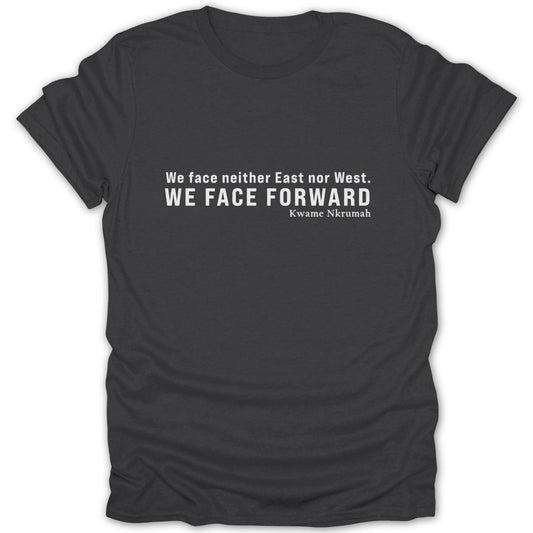 We Face Forward - Kwame Nkrumah Tee - Zion Threadz