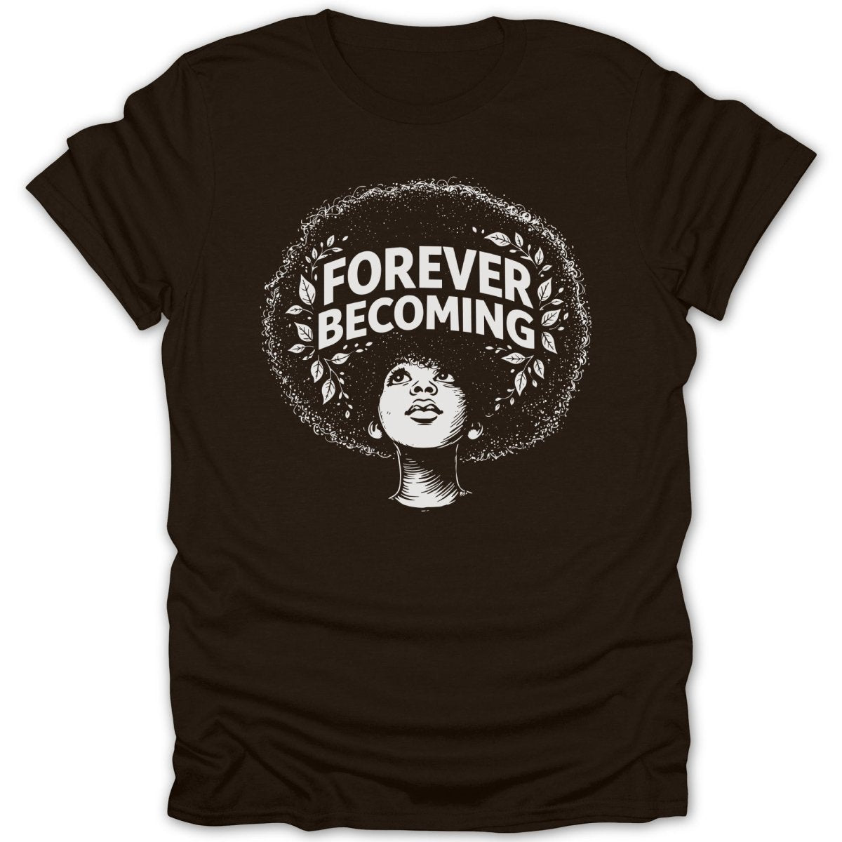 Naya Afro Girl Forever Becoming Tee - Zion Threadz
