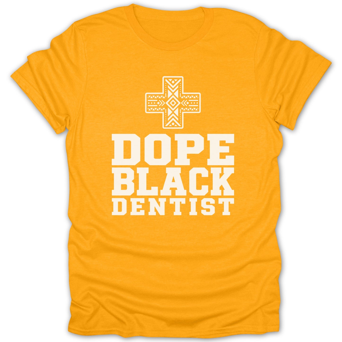 Yellow t-shirt with "DOPE BLACK DENTIST" text and a decorative cross.