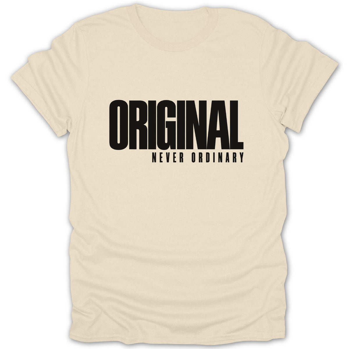 Cream t-shirt with black text "ORIGINAL NEVER ORDINARY".