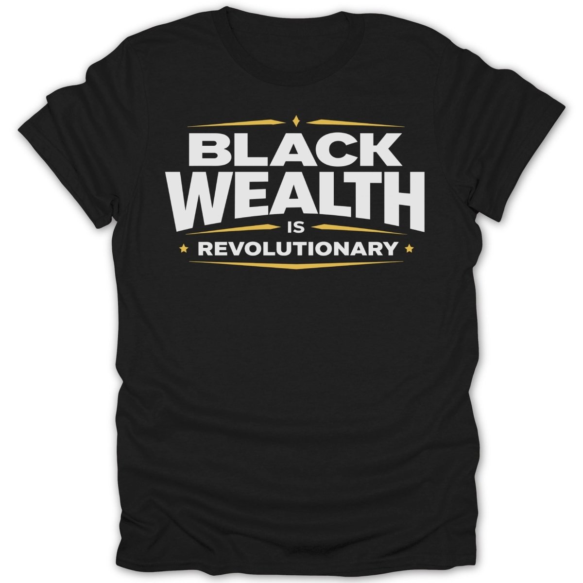 Black Wealth IS Revolutionary Tee - Zion Threadz