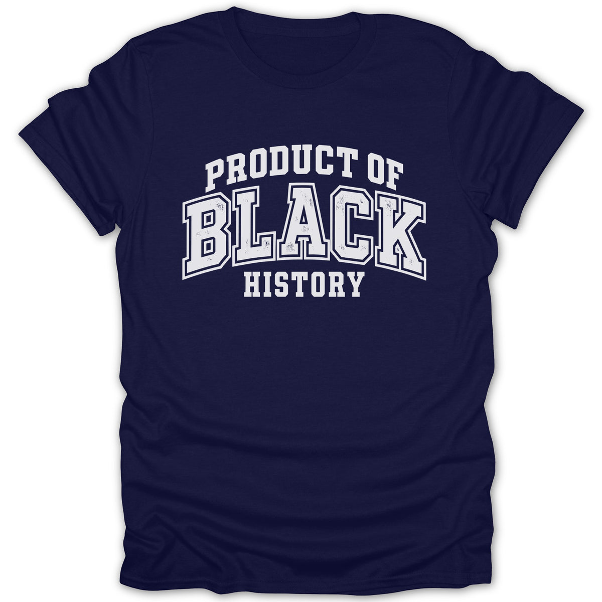 Navy t-shirt with white text that reads "PRODUCT OF BLACK HISTORY".