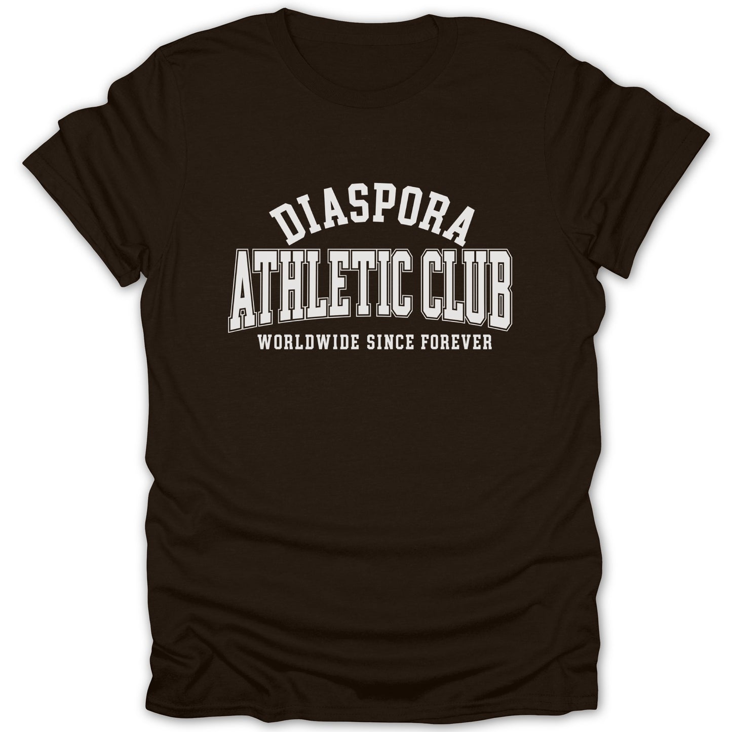 Dark brown t-shirt with "DIASPORA ATHLETIC CLUB WORLDWIDE SINCE FOREVER" printed on it.