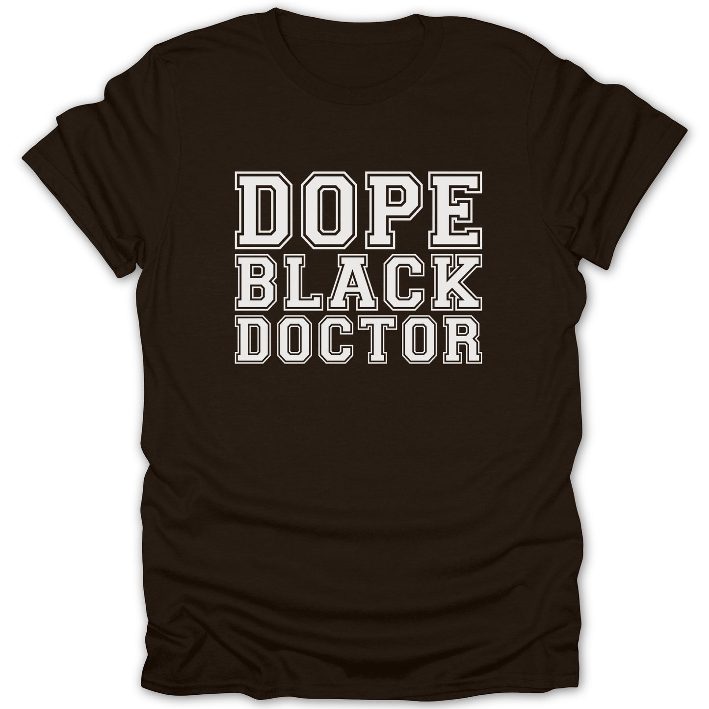 Brown t-shirt with white text reading "DOPE BLACK DOCTOR".