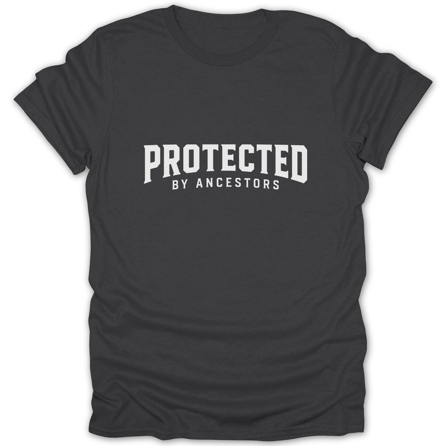Dark t-shirt with "PROTECTED BY ANCESTORS" printed in white.