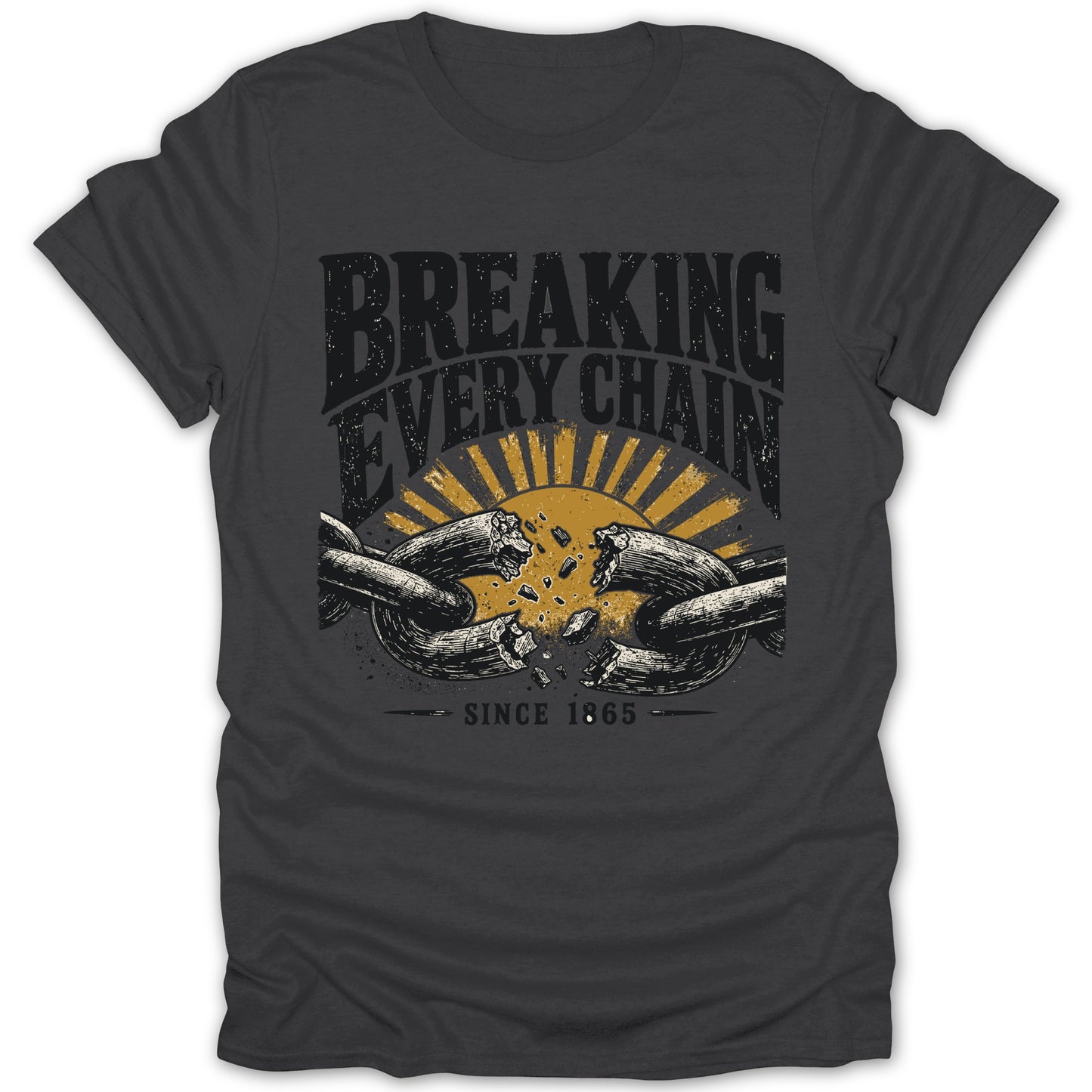 T-shirt with "Breaking Every Chain Since 1865" text and broken chain graphic.