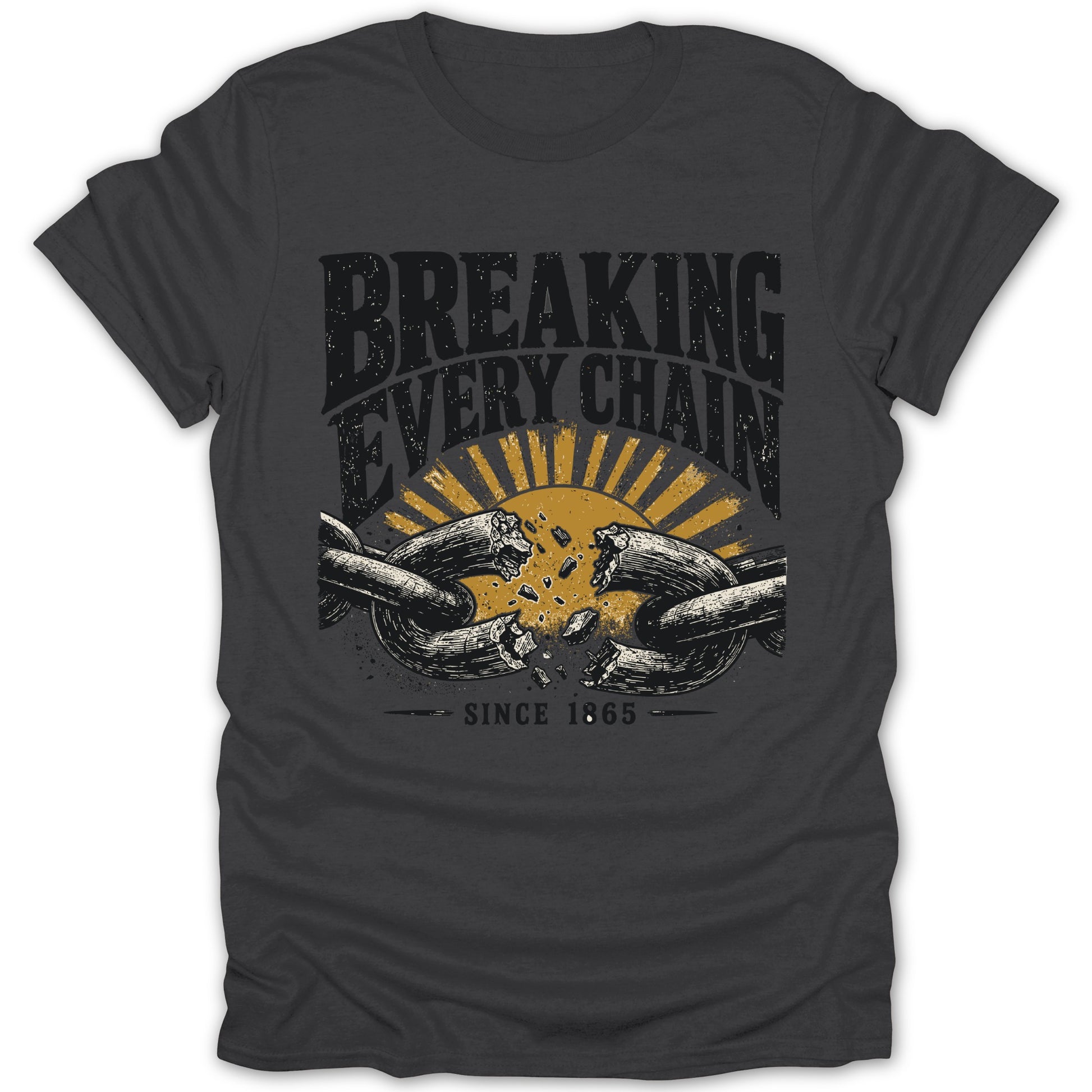 T-shirt with "Breaking Every Chain Since 1865" text and broken chain graphic.