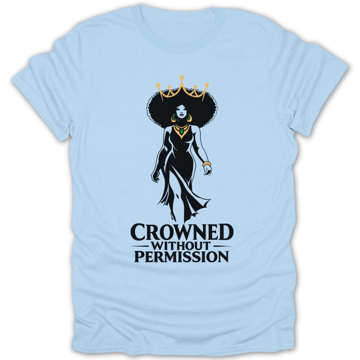 Crowned Without Permission Tee - Zion Threadz