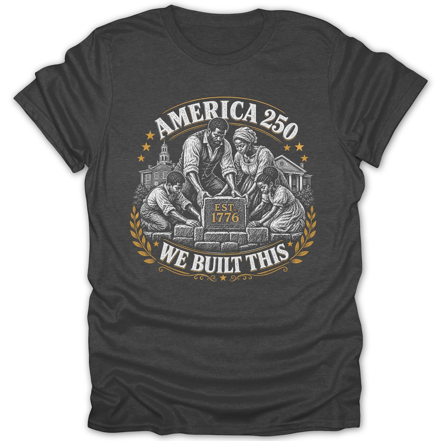 T-shirt with "AMERICA 250 EST 1776 WE BUILT THIS" text and illustration.