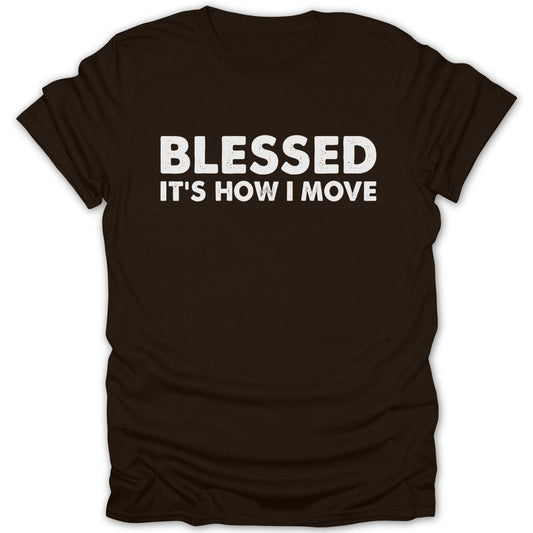 Blessed It's How I Move Tee - Zion Threadz