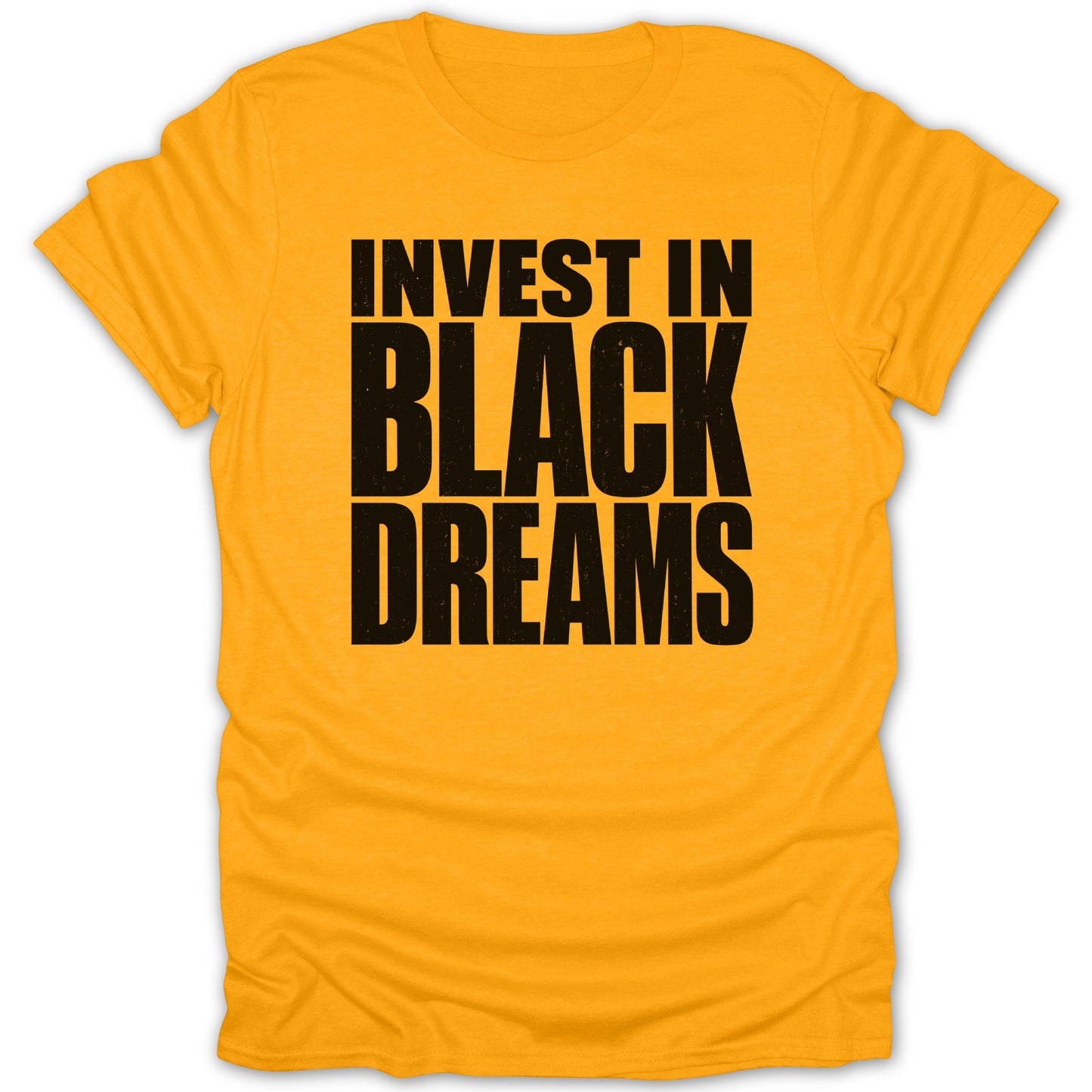 Orange t-shirt with black text that reads "INVEST IN BLACK DREAMS".